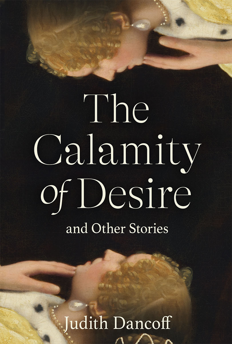 The Calamity of Desire and Other Stories